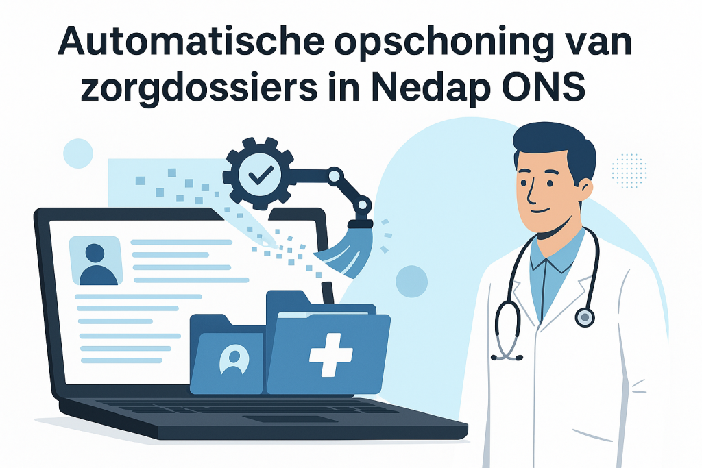 Automatische opschoning van zorgdossiers in NEdap ONS